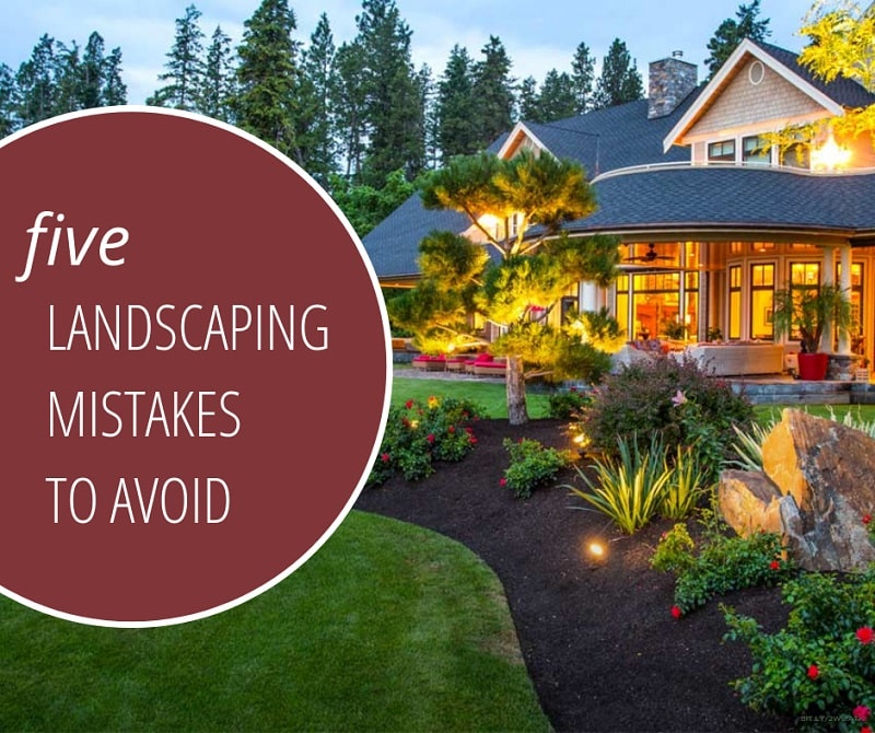 five landscaping mistakes to avoid